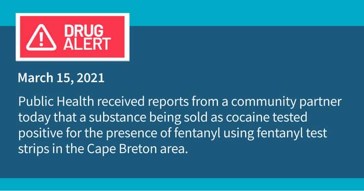 Public Health received reports from a community partner today that a substance being sold as cocaine tested positive for the presence of fentanyl in the Cape Breton area