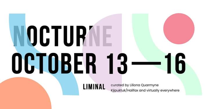 Nocturne 2021 is BACK! Join artists, creators, community groups + galleries in a 4-day immersive artistic experience