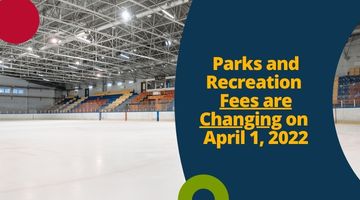 Parks and Recreation fee changes will take place on April 1, 2022