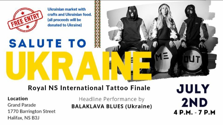 2nd of July will be happening Royal Nova Scotia International Tattoo Salute To Ukraine
