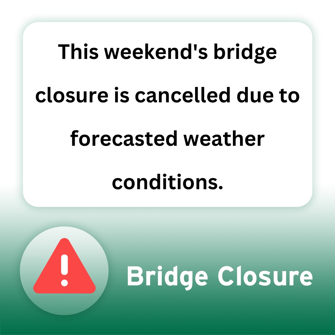 Bridge closure this weekend cancelled