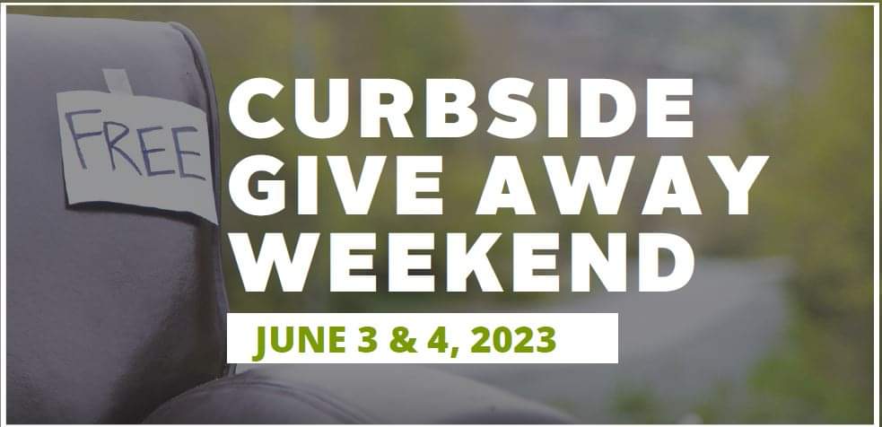 Curbside Give Away Weekend - Saturday and Sunday, June 3 & 4 , 2023