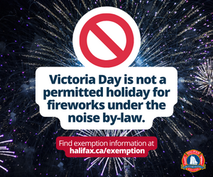 Reminder that Victoria Day is not a permitted holiday for fireworks under the noise by-law