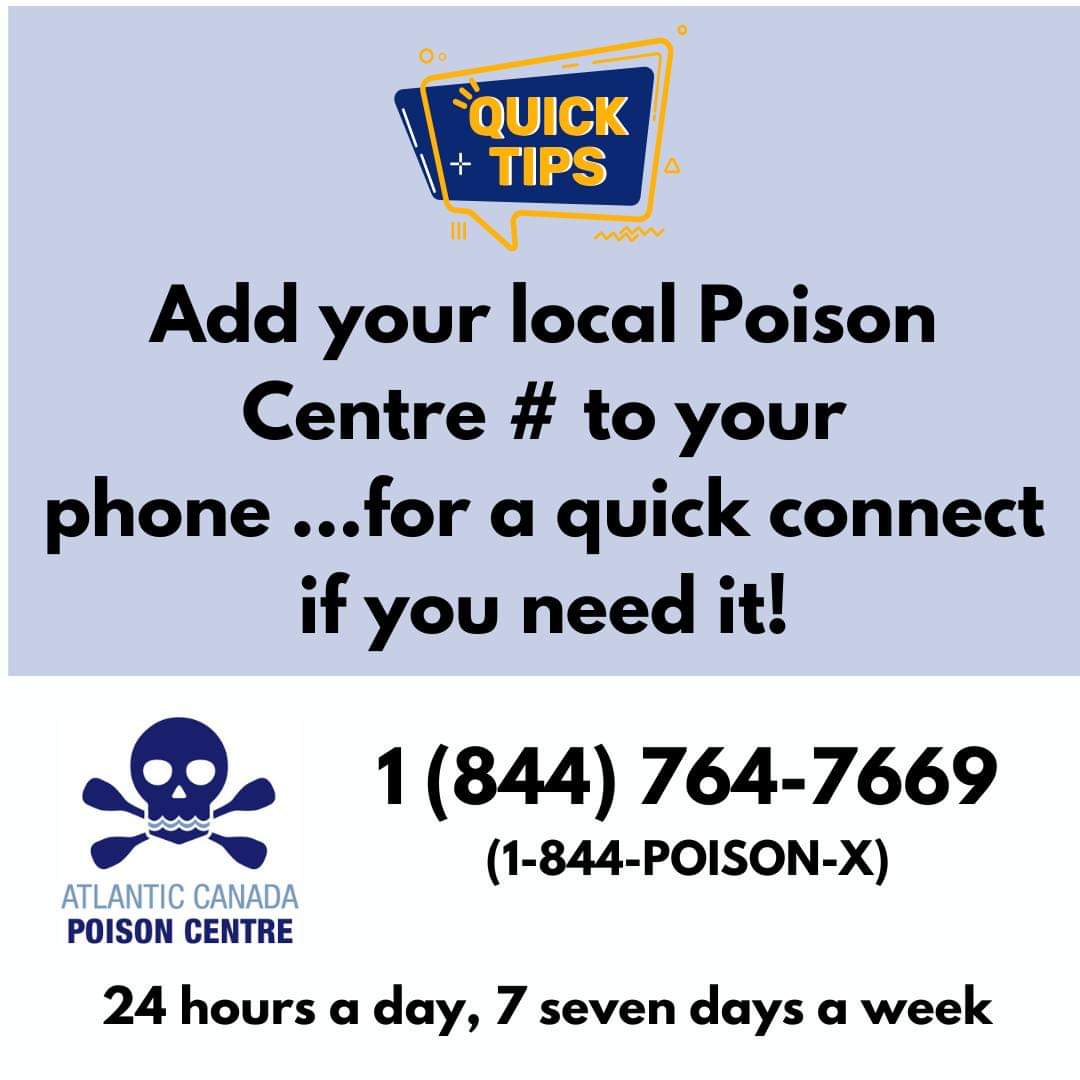 The Atlantic Canada Poison Centre is just one call away, 24 hours a day and seven days a week