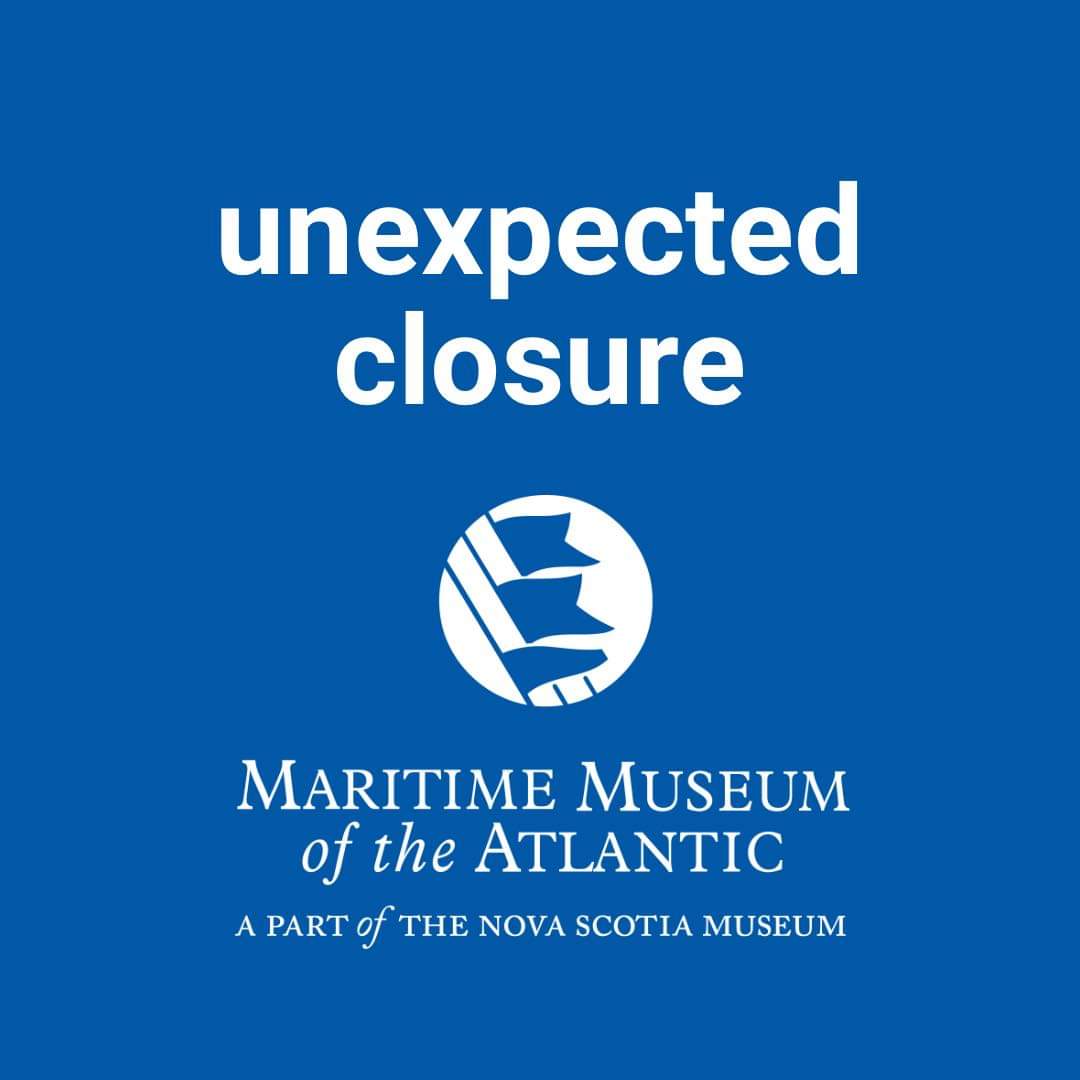 The Maritime Museum of the Atlantic will be closed over the weekend