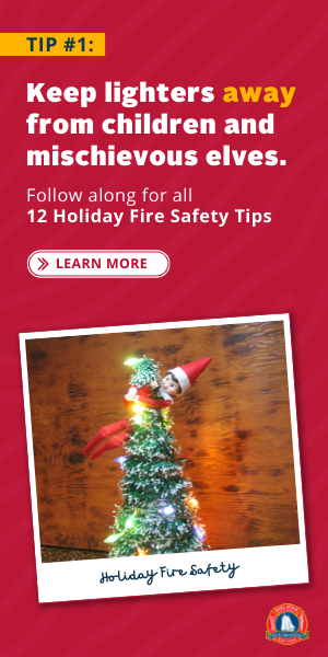 Follow along as we share fire safety tips for a safe holiday season!