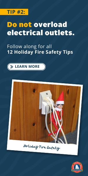 Follow along as we share fire safety tips for a safe holiday season!