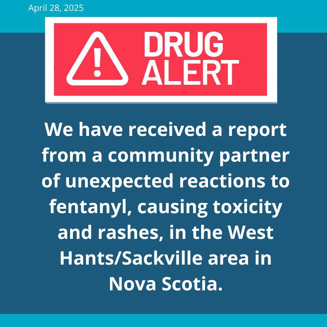 NSHA have received a report from a community partner regarding an opioid of high strength causing toxicity and rashes in the West Hants/Sackville area