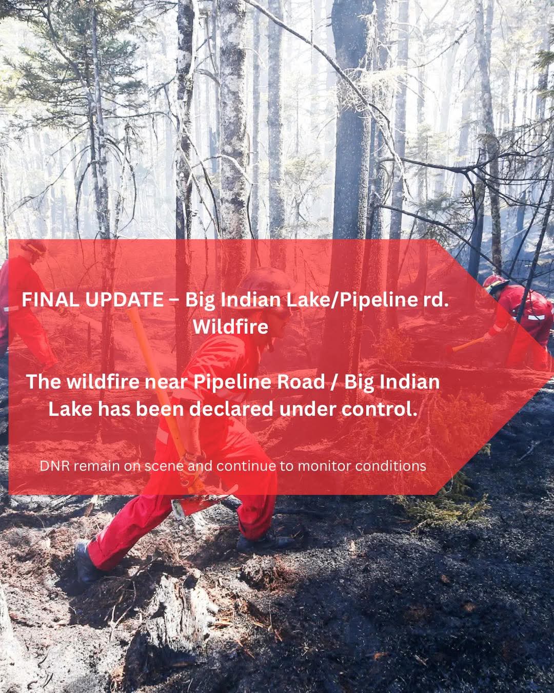 FINAL UPDATE – Big Indian Lake/Pipeline Rd. Wildfire