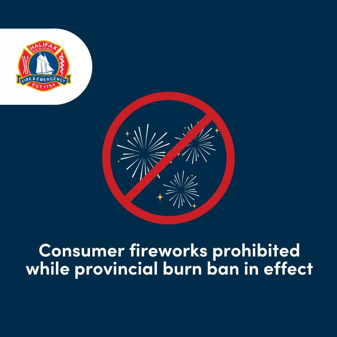 While the provincial burn ban is in place, use of consumer fireworks is prohibited