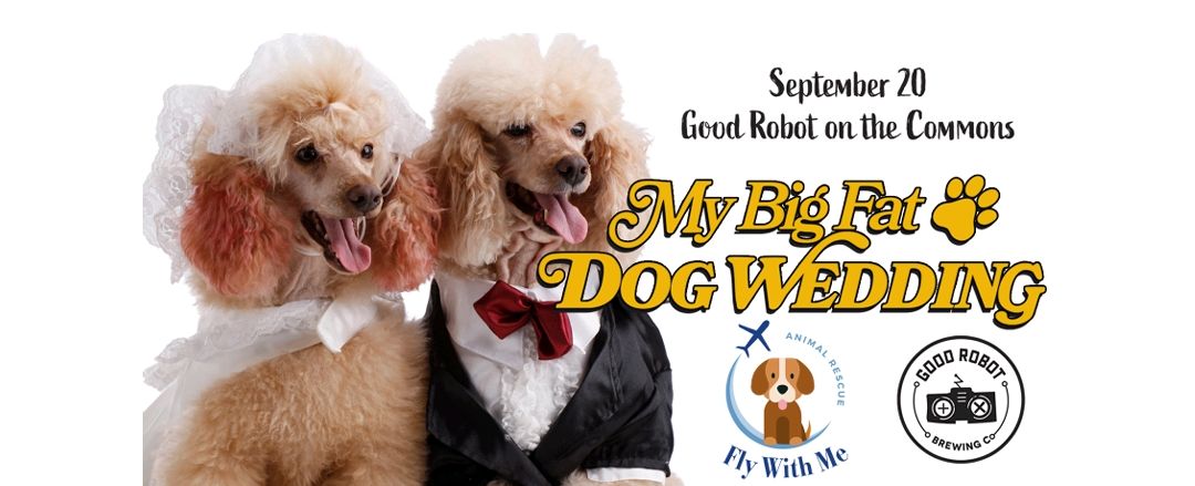Good Robot Brewing presents: My Big Fat Dog Wedding, Halifax’s first dog wedding
