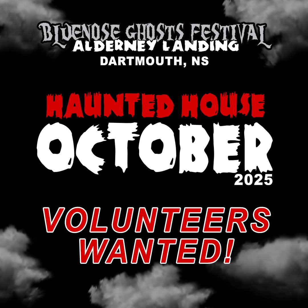 Interested in volunteering at Alderney Landing's Annual Bluenose Ghosts Festival Haunted House?