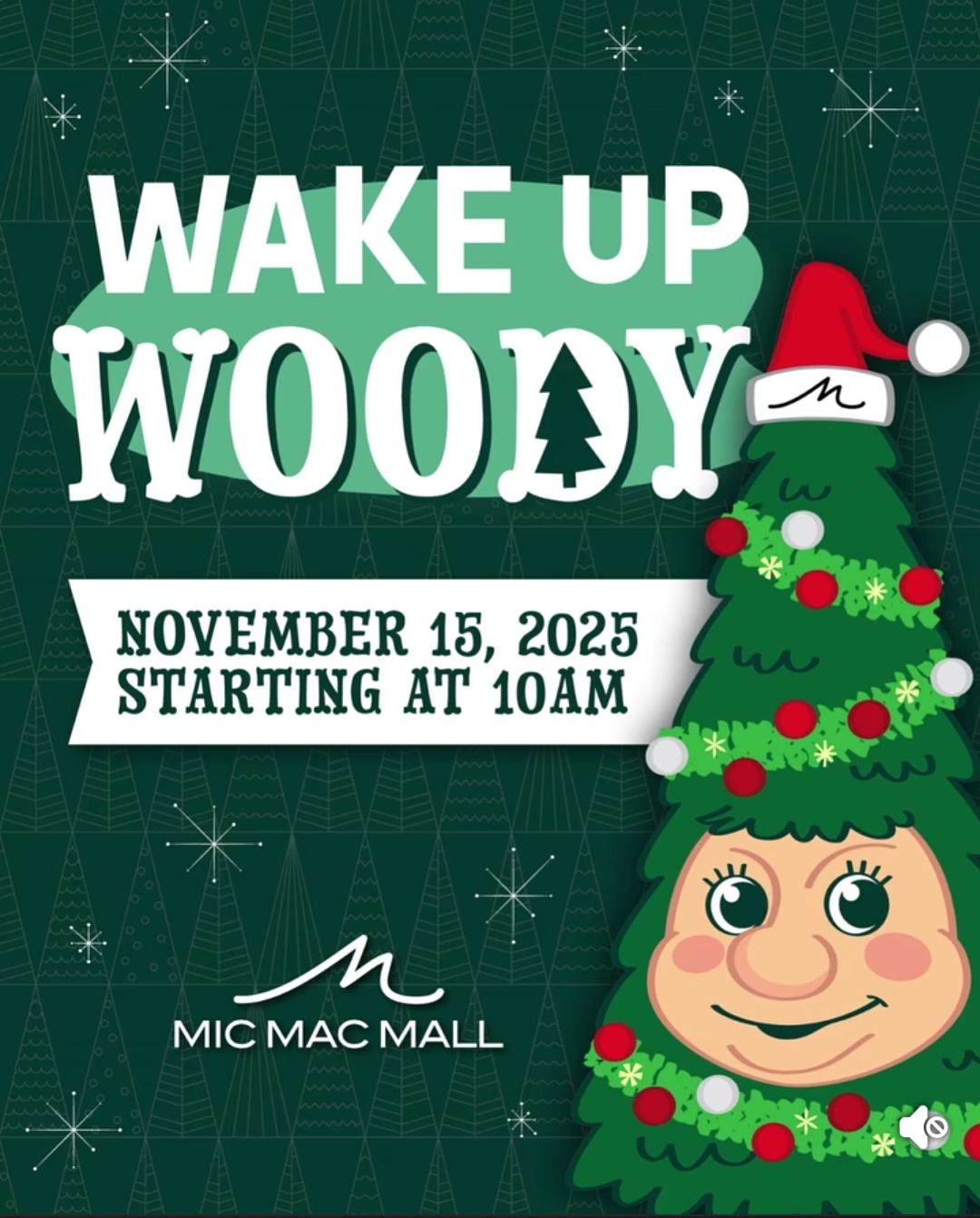 Visit Mic Mac Mall to help Santa wake up Woody the Talking Christmas Tree, Nova Scotia's famous holiday hero!