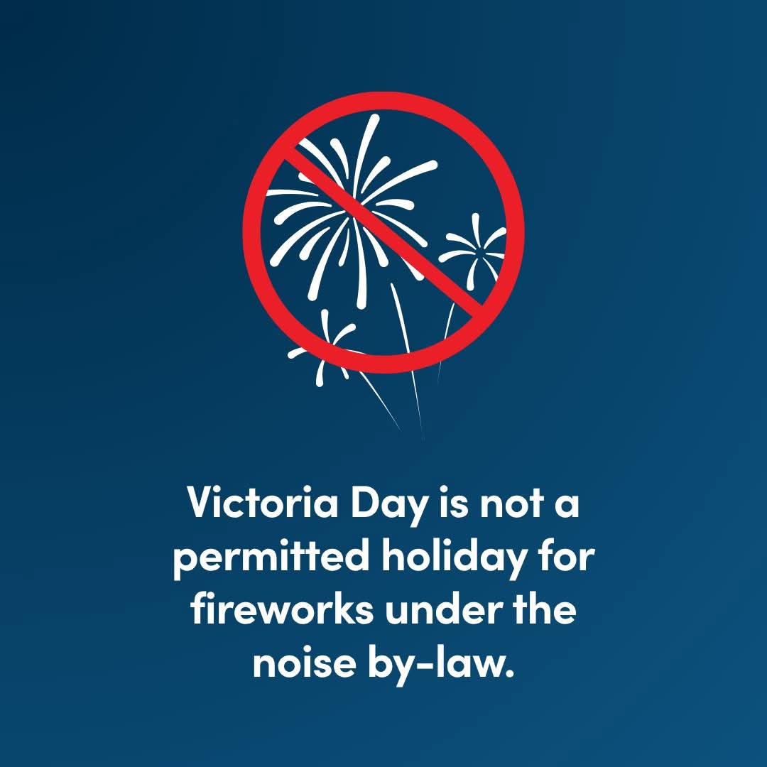 Did you know that Victoria Day is not a permitted holiday for fireworks