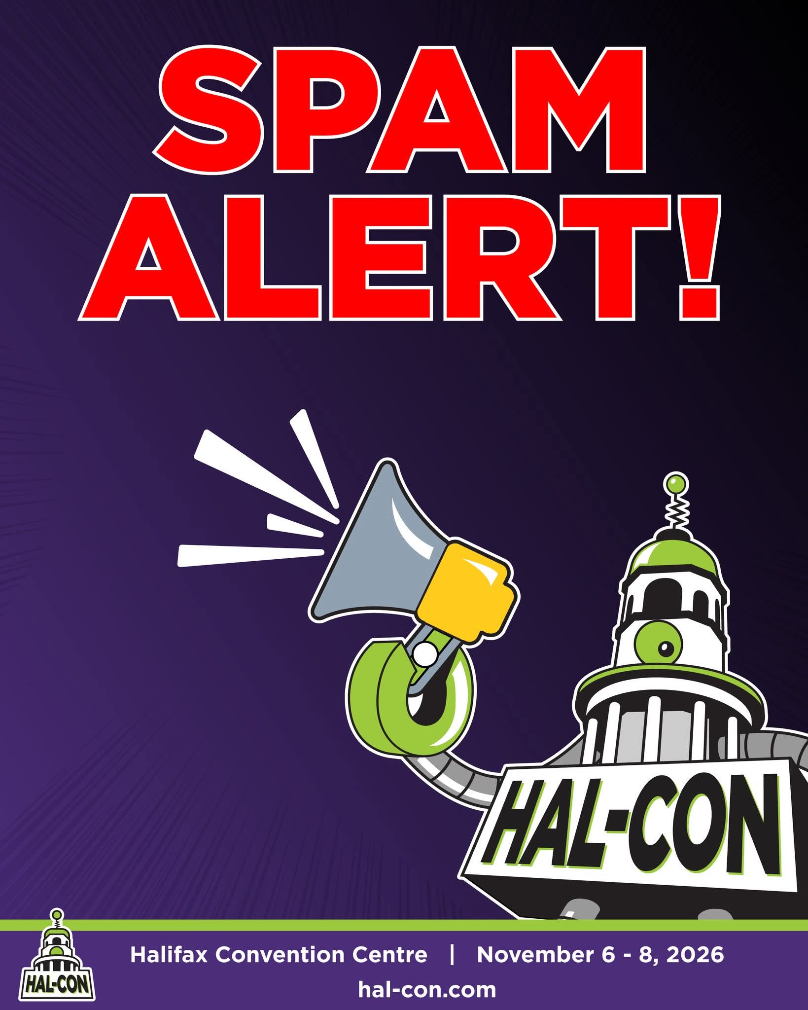 Hal-Con : We've noticed an increase in scam emails pretending to be from Hal-Con, with some offering hotel bookings, selling attendee data or asking you to apply to a Hal-Con Market with a linked form to fill out