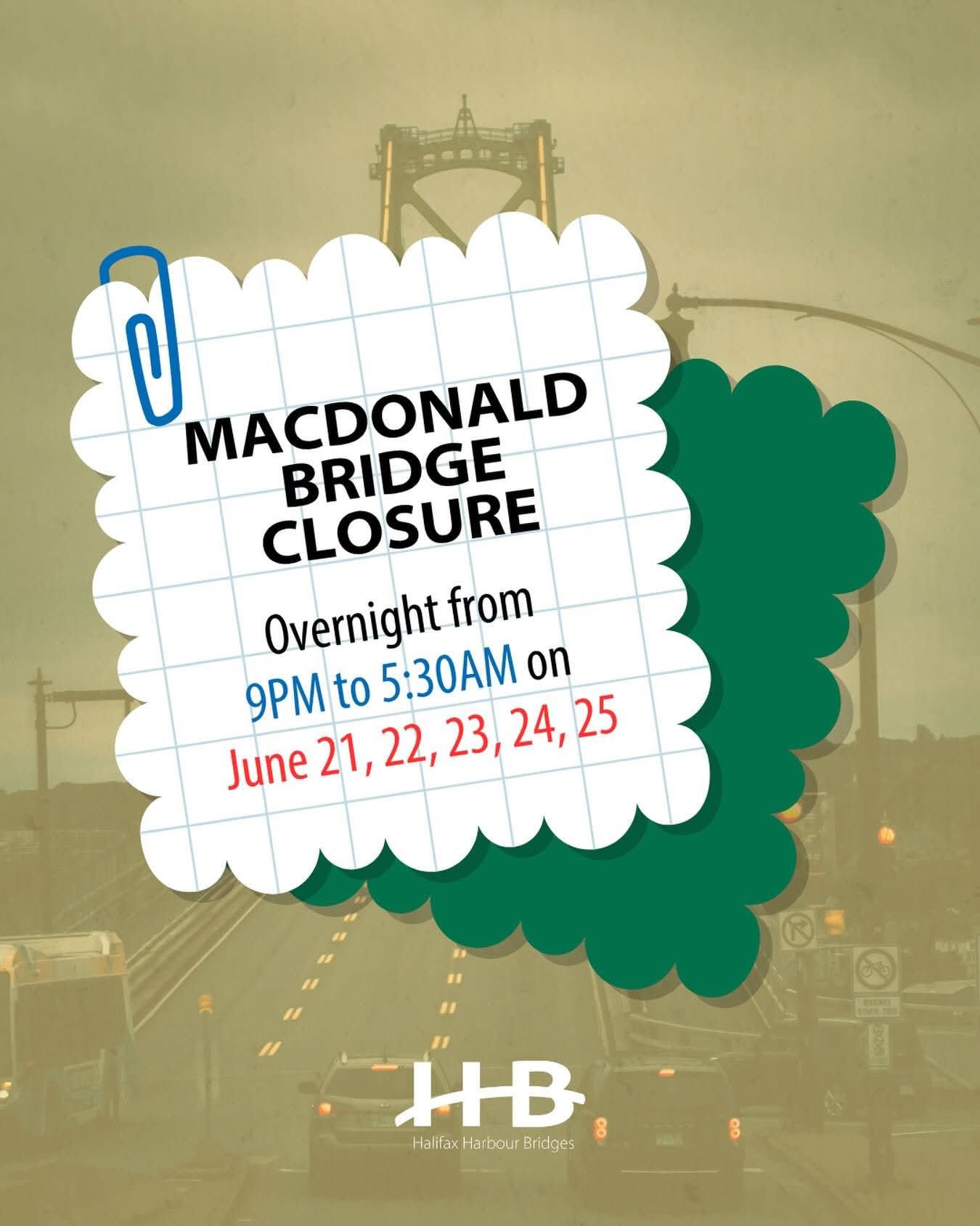 The Macdonald Bridge will be closed to vehicle traffic for five consecutive nights: June 21, 22, 23, 24, and 25