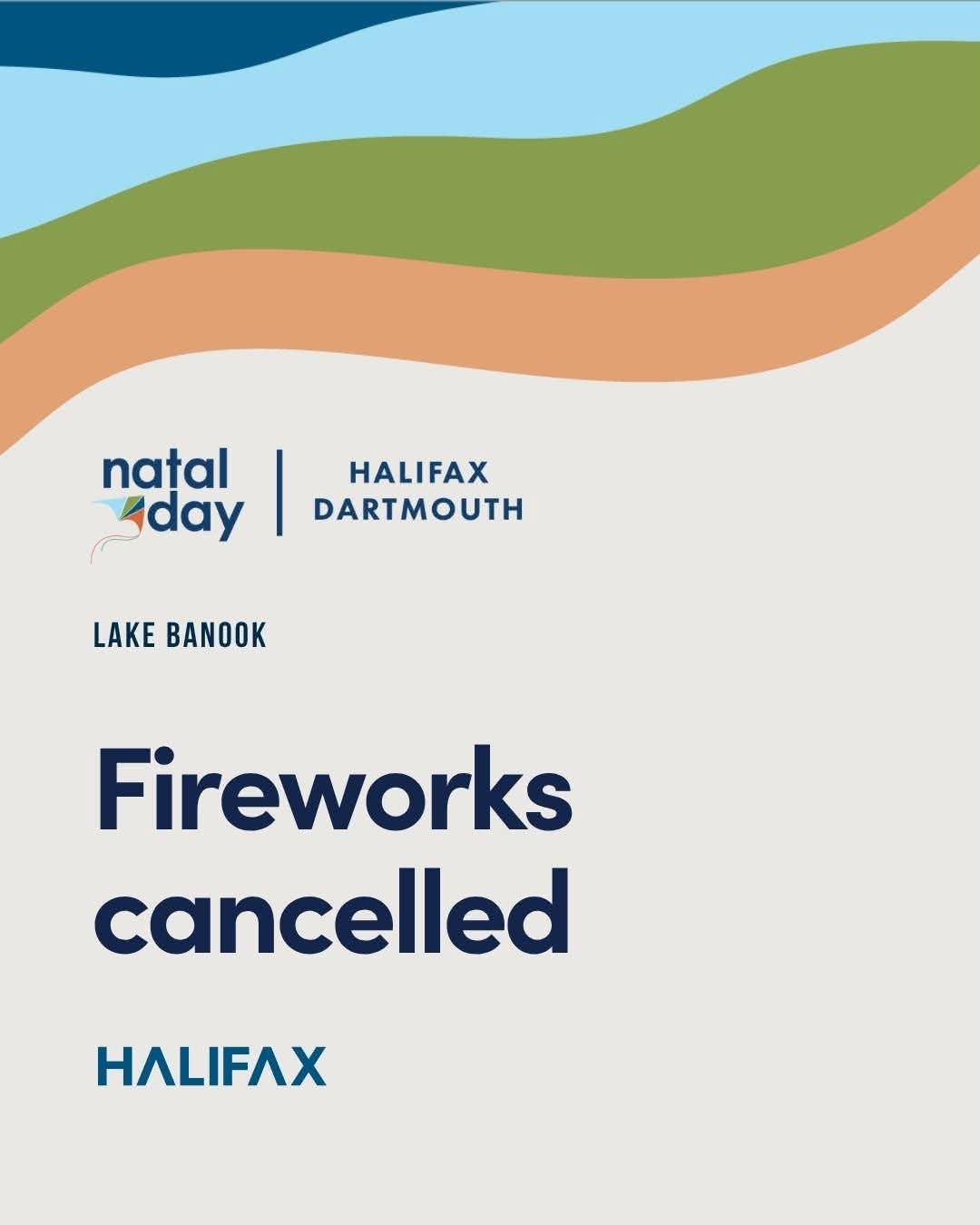 The 129th Lake Banook Fireworks Show has been cancelled due to inconsistencies in the fog and rain forecast for this evening