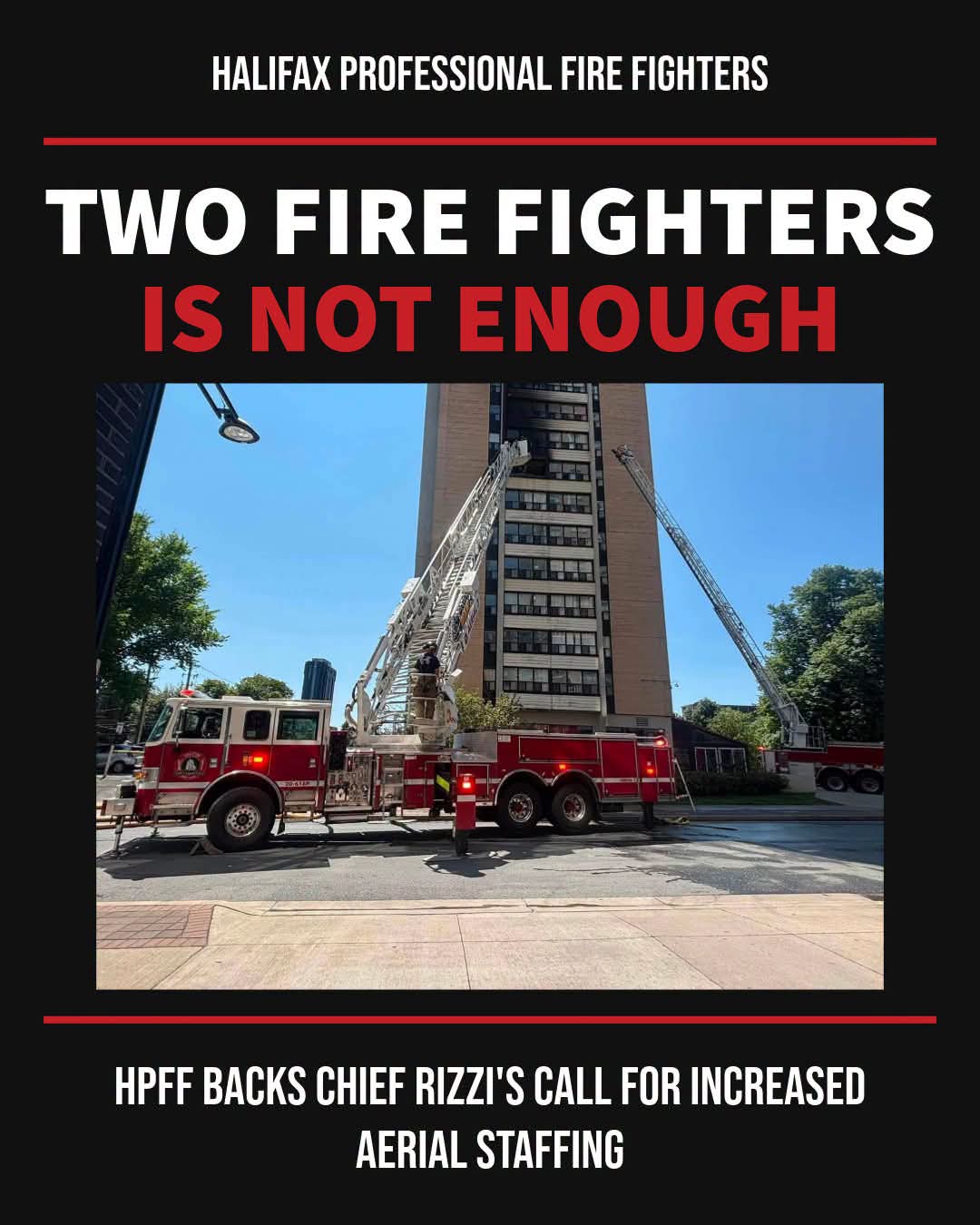 For years, Halifax Professional Fire Fighters have been advocating for increased staffing on our aerial fire trucks